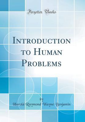 Full Download Introduction to Human Problems (Classic Reprint) - Harold Raymond Wayne Benjamin file in ePub