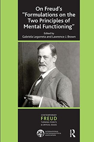 Download On Freud's ''Formulations on the Two Principles of Mental Functioning'' (IPA Contemporary Freud: Turning Points and Critical Issues Series) - Lawrence J. Brown | ePub