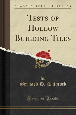 Read Tests of Hollow Building Tiles (Classic Reprint) - Bernard Dunlop Hathcock file in ePub