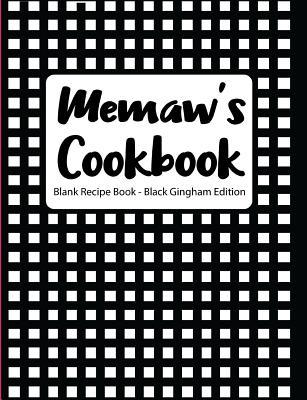 Read Online Memaw's Cookbook Blank Recipe Book Black Gingham Edition - Pickled Pepper Press file in PDF