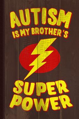 Read Autism Is My Brother's Superpower Journal Notebook: Blank Lined Ruled for Writing 6x9 120 Pages -  | PDF