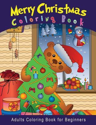 Full Download Merry Christmas Coloring Book: Adults Coloring Book for Beginners: Festive Christmas Designs on White and Black Background to Color Gloriously - Anna Autumn | ePub