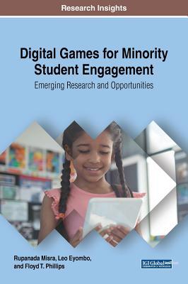 Full Download Digital Games for Minority Student Engagement: Emerging Research and Opportunities - Rupanada Misra file in PDF
