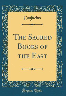 Download The Sacred Books of the East (Classic Reprint) - Confucius file in PDF