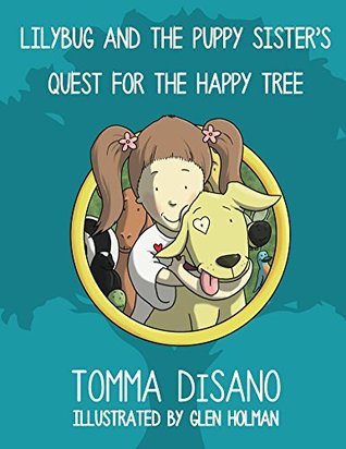 Download Lilybug and the Puppy Sister's Quest for the Happy Tree - Tomma Disano | ePub