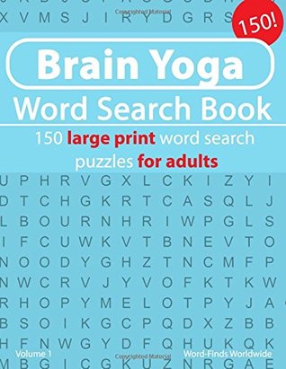 Full Download Brain Yoga Word Search Book: 150 Travel word search puzzles for adults (Brain Yoga Word Search Book's) (Volume 1) - Word-Finds Worldwide file in PDF