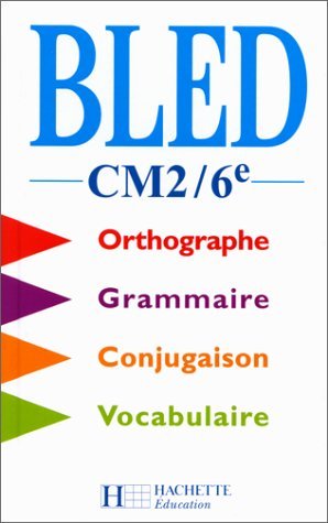 Download Bled CM2 / 6e : Orthographe, Conjugaison, Grammaire, Vocabulaire - Édouard Bled | ePub