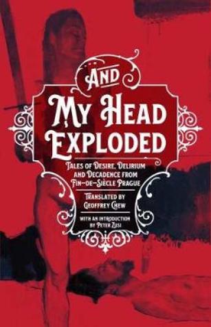 Download And My Head Exploded: Tales of desire, delirium and decadence from fin-de-siecle - Julius Zeyer | PDF