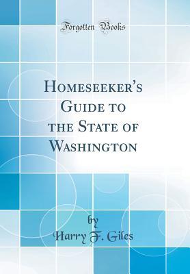 Download Homeseeker's Guide to the State of Washington (Classic Reprint) - Harry F. Giles | ePub
