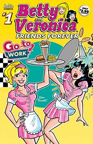 Download Betty & Veronica Friends Forever: Go To Work #1 - Bill Golliher file in ePub