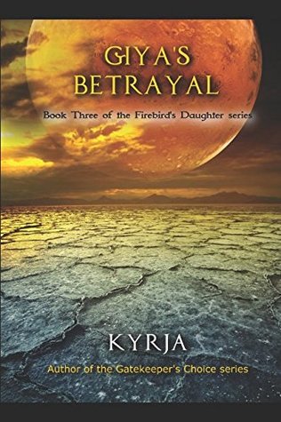 Full Download Giya's Betrayal: Book Three of the Firebird's Daughter series - Kyrja file in ePub