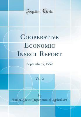 Read Cooperative Economic Insect Report, Vol. 2: September 5, 1952 (Classic Reprint) - U.S. Department of Agriculture file in ePub