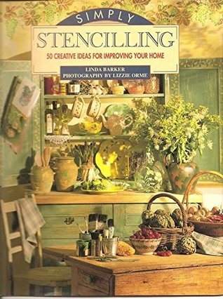 Read Online SIMPLY STENCILLING: 50 Creative Ideas for Improving Your Home - Linda Barker | PDF