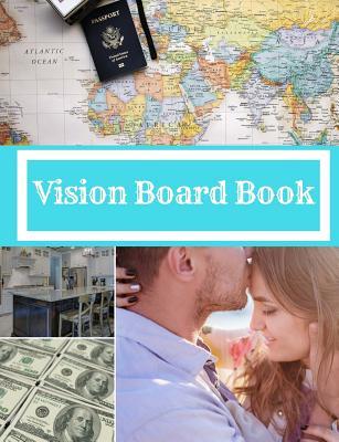 Read Vision Board Book: 120 Blank Page Journal for Focusing on Your Goals and Dreams -  file in PDF