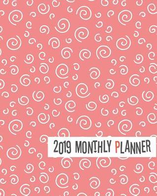 Read 2019 Monthly Planner: Yearly Monthly Weekly 12 Months 365 Days Planner, Calendar Schedule, Appointment, Agenda, Meeting - Gladys C Spencer file in PDF