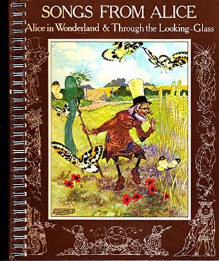Download Songs from  Alice  :  Alice in Wonderland  and  Alice Through the Looking Glass - Lewis Carroll | PDF
