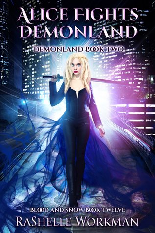Full Download Blood and Snow 12: Alice Fights Demonland: Demonland Book Two - RaShelle Workman file in PDF