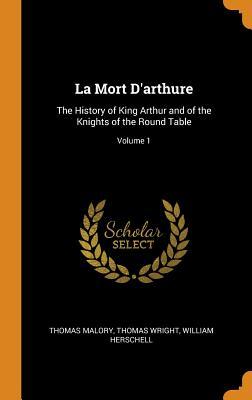 Read La Mort d'Arthure: The History of King Arthur and of the Knights of the Round Table; Volume 1 - Thomas Malory | PDF