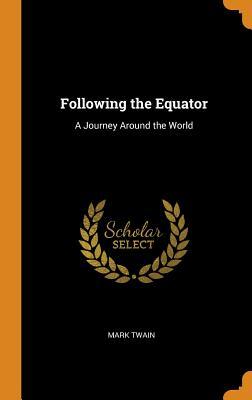 Full Download Following the Equator: A Journey Around the World - Mark Twain | PDF