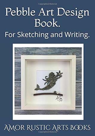 Read Online Pebble Art Design Book.: For Sketching and Writing. - AMor Rustic Arts Books file in ePub