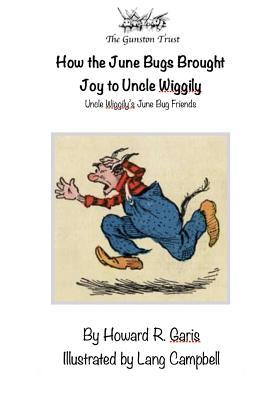 Read Online How The June Bugs Brought Joy to Uncle Wiggily: Uncle Wiggily's June Bug Friends - Howard R. Garis file in ePub