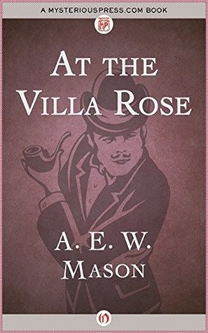 Read At the Villa Rose [Ignatius critical editions] - A.E.W. Mason | ePub