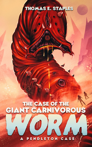 Download The Case of the Giant Carnivorous Worm (A Pendleton Case, #1) - Thomas E. Staples file in PDF