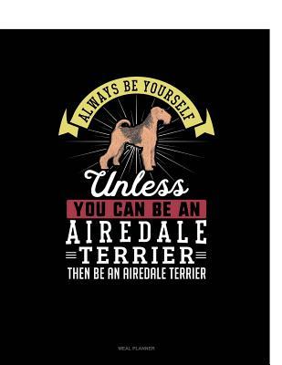 Read Always Be Yourself Unless You Can Be an Airedale Terrier Then Be an Airedale Terrier: 6 Columns Columnar Pad -  | ePub