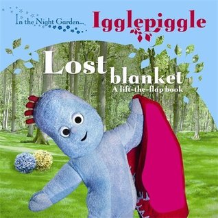 Full Download In the Night Garden: The Lost Blanket- Lift-the-flap book - BBC file in ePub