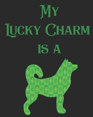 Read Online My Lucky Charm Is a: 8x10 100 Pages 50 Sheets Composition Notebook College Ruled Book - Family Cutey | PDF