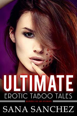 Download Ultimate Erotic Taboo Tales Bundle Of 100 Stories - Sana Sanchez | ePub