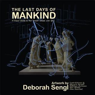 Read Online The Last Days of Mankind: A Visual Guide to Karl Kraus' Great War Epic - Marjorie Perloff file in ePub