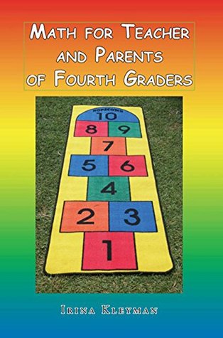 Full Download Math for Teacher and Parents of Fourth Graders 2012: 2012 - Irina Kleyman | PDF