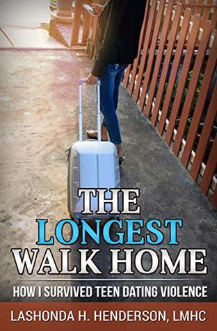 Download The Longest Walk Home: How I Survived Teen Dating Violence - LaShonda Harolyn Henderson | ePub