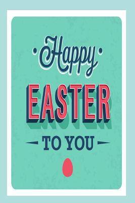 Read Happy Easter: Happy Easter Writing Journal, Featuring 120 Pages 6x9 -  | ePub