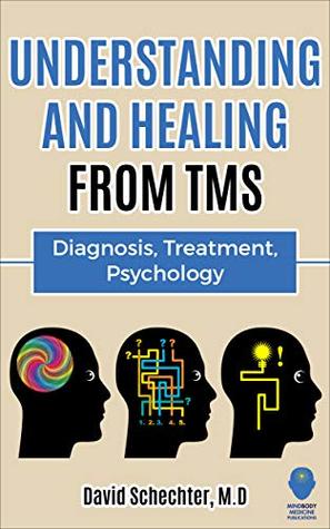 Read Understanding and Healing from TMS: Diagnosis, Treatment, Psychology - David Schechter M.D. file in ePub