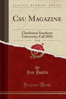 Read CSU Magazine, Vol. 20: Charleston Southern University; Fall 2010 (Classic Reprint) - Jan Joslin file in ePub