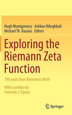 Full Download Exploring the Riemann Zeta Function: 190 years from Riemann's Birth - Hugh Montgomery file in PDF