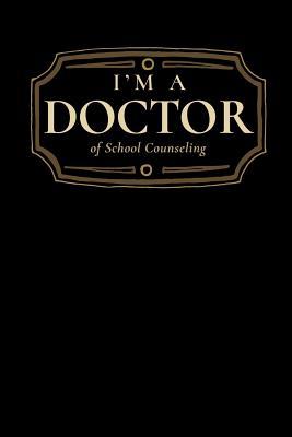 Full Download I'm a Doctor of School Counseling: Blank Lined Journal - Wise Graduate Press | ePub