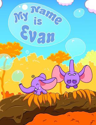 Read Online My Name Is Evan: 2 Workbooks in 1! Personalized Primary Name and Letter Tracing Workbook for Kids Learning How to Write Their First Name and the Alphabet, Practice Paper with 1 Ruling Designed for Children in Preschool and Kindergarten -  | ePub
