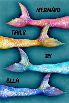 Read Mermaid Tails by Ella: College Ruled Composition Book Diary Lined Journal - Lacy Lovejoy | ePub
