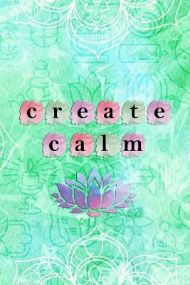 Download Create Calm: Blank Lined Notebook Journal Diary Composition Notepad 120 Pages 6x9 Paperback ( Yoga ) Green - Susan Hurts file in PDF