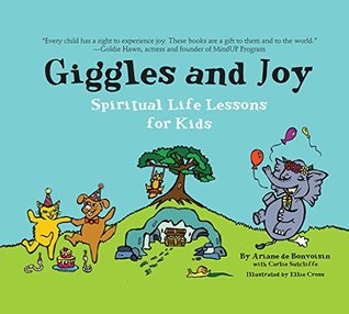 Read Online Giggles and Joy: Spiritual Life Lessons for Kids - Ariane De Bonvoisin file in PDF