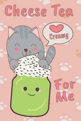Full Download The Cat That Got the Creamy Cheese Tea - A5 Lined Journal with Cheeky Cat Enjoying a Creamy Cheese Tea Is Perfect to Log Your Cream Cheese Recipes - Happiness Is | PDF