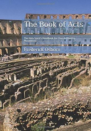 Read The Book of Acts: The Holy Spirit's Handbook for Church Planting Movements - Frederick Osborn file in ePub
