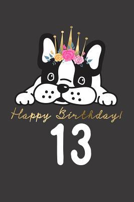 Read Online Happy Birthday! 13: 13th Birthday Gift Book for Messages, Birthday Wishes, Journaling and Drawings. for Dog Lovers! - Happy Doggy file in PDF