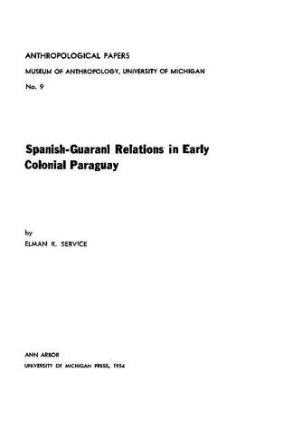 Read Online Spanish-Guarani Relations in Early Colonial Paraguay - Elman Rogers Service | ePub
