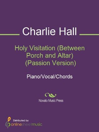 Read Holy Visitation (Between Porch and Altar) (Passion Version) - Charlie Hall file in ePub