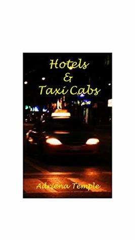 Download Hotels & Taxi Cabs: 3 Erotic Interludes on a Night Out - Adriena Temple file in PDF