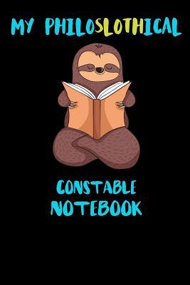 Full Download My Philoslothical Constable Notebook: Funny Blank Lined Notebook Journal Gift Idea For (Lazy) Sloth Spirit Animal Lovers - Slothical Publishing file in ePub